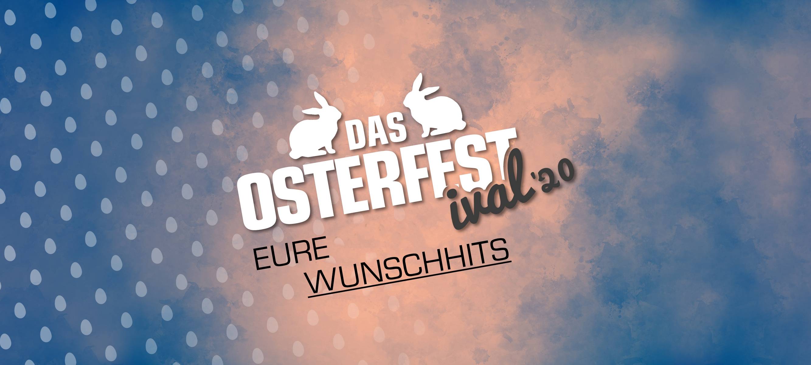 Eure Wunschhits und Ostergrüße