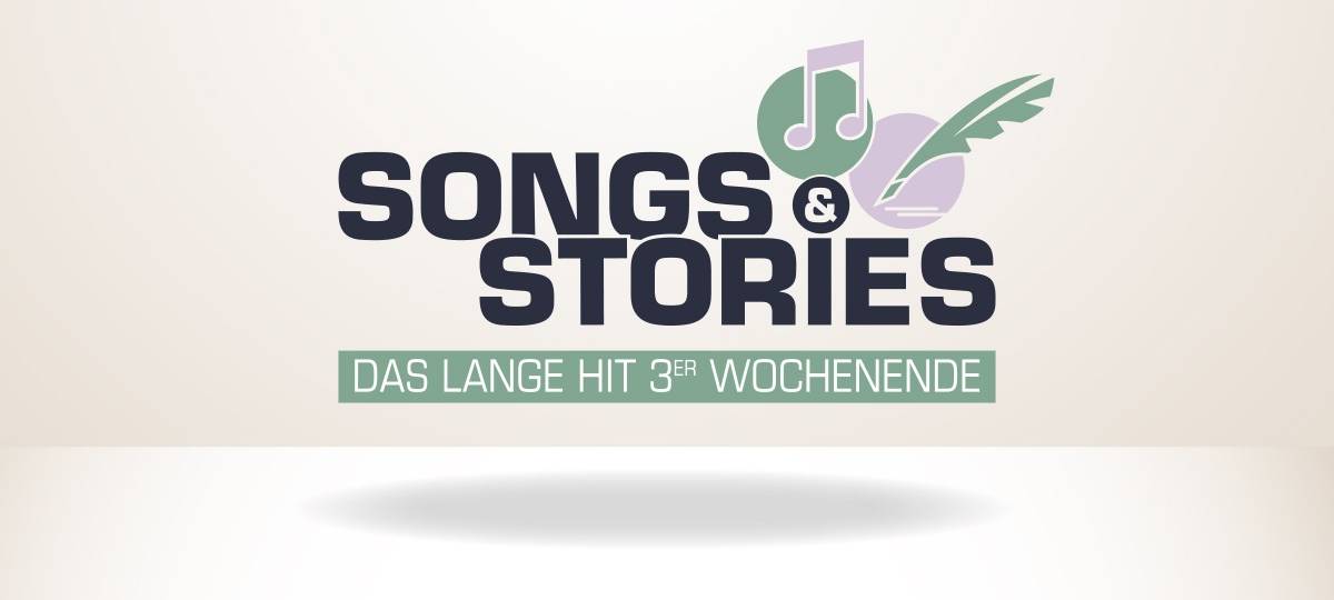 Songs & Stories - Das lange Hit-3er-Wochenende
