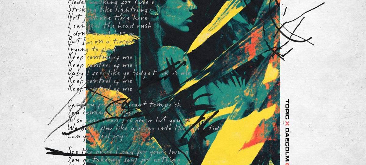 Topic & Daecolm - Control Of Me