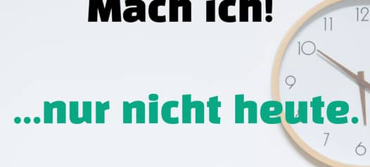 Die Aufschieberitis