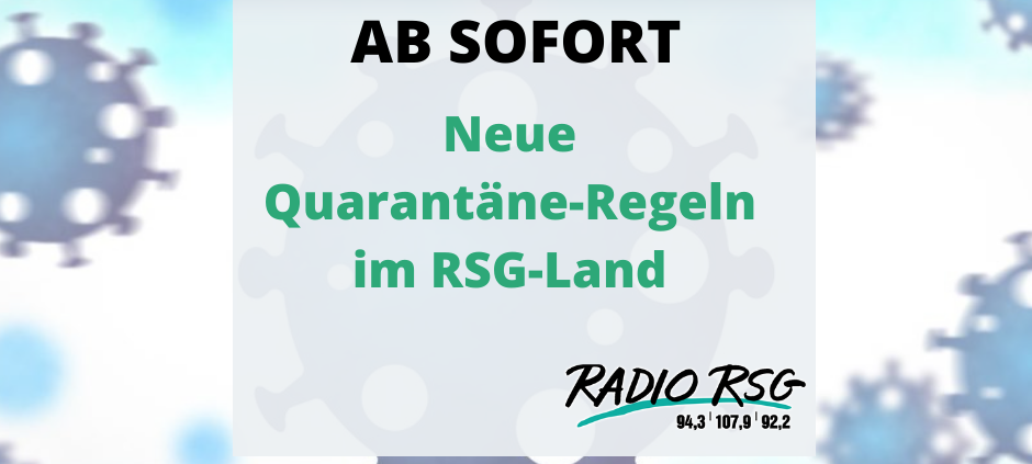 Ab sofort: Neue Quarantäne-Regeln im RSG-Land